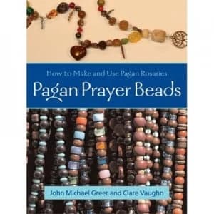 Pagan Prayer Beads by John Michael Greer and Clare Vaughn Book