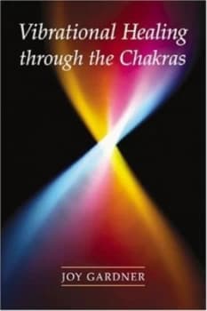 Vibrational Healing through the Chakras by Joy Gardner Paperback