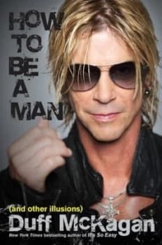 How to Be a Man by Duff Mckagan Hardback