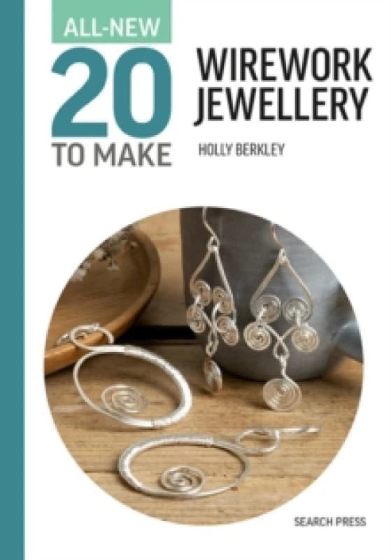 All-New Twenty to Make: Wirework Jewellery Hardback