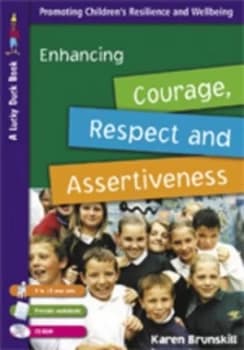 Enhancing Courage Respect and Assertiveness by Karen Brunskill Book