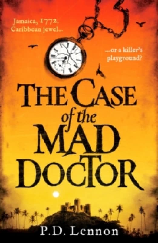 The Case of the Mad Doctor : Inspired by the true story of Jamaica's first serial killer Paperback / softback
