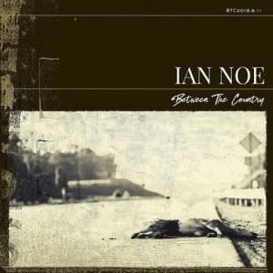 Between the Country by Ian Noe CD Album