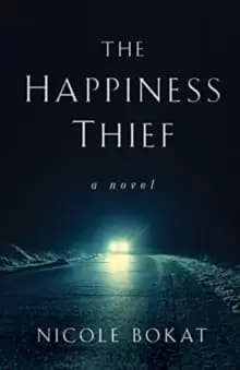 The Happiness Thief : A Novel