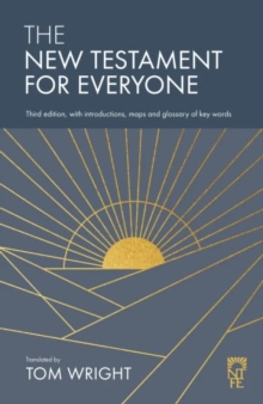 The New Testament for Everyone : Third Edition, with Introductions, Maps and Glossary of Key Words Paperback / softback