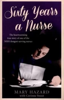 Sixty Years a Nurse by Mary Hazard Paperback