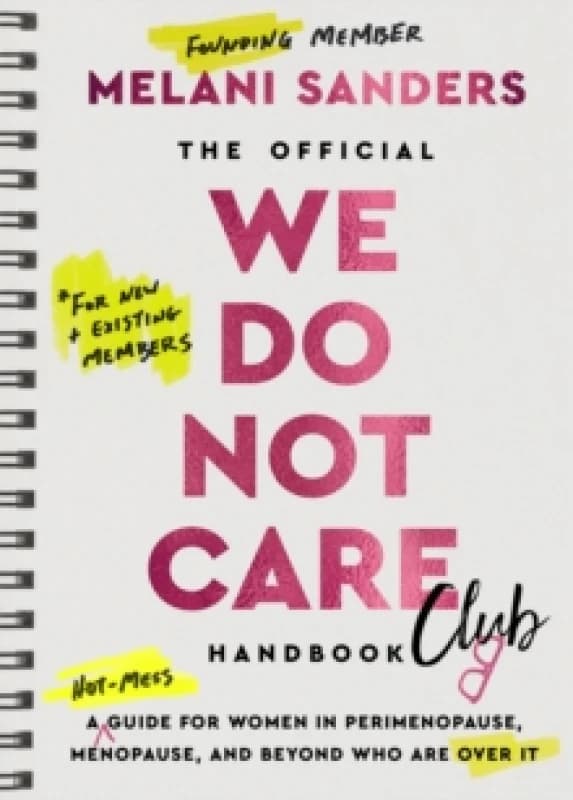 The Official We Do Not Care Club Handbook. Hardback. By Melani Sanders Books