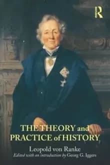 The Theory and Practice of History : Edited with an introduction by Georg G. Iggers