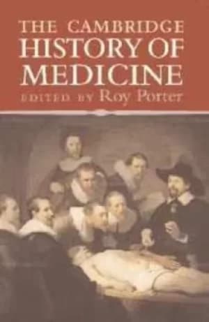 The Cambridge History of Medicine by Roy Porter