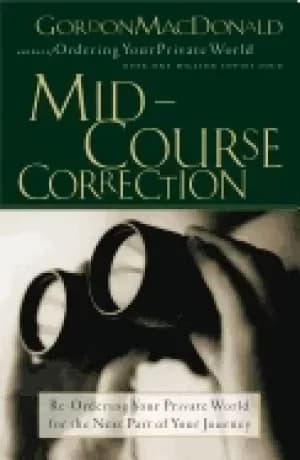mid course correction re ordering your private world for the next part of y