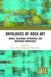Ontologies of Rock Art Images Relational Approaches and Indigenous Knowledges