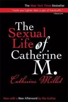 The Sexual Life of Catherine M. by Catherine Millet
