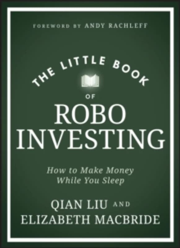 The Little Book of Robo Investing : How to Make Money While You Sleep Hardback