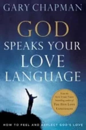 god speaks your love language how to feel and reflect gods love chapman gar