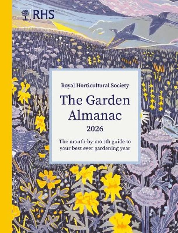 RHS The Garden Almanac 2026 : The month-by-month guide to your best ever gardening year Hardback