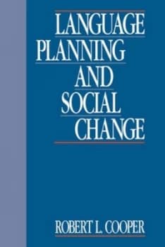 Language Planning and Social Change by Robert L. Cooper Hardback