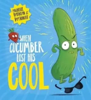 When Cucumber lost his cool - Michelle Robinson - Paperback - Used
