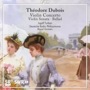 Theodore Dubois Violin Concerto/Violin Sonata/Ballad by Theodore Dubois CD Album