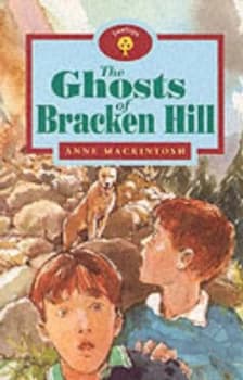 The Ghosts of Bracken Hill by Anne Mackintosh Book