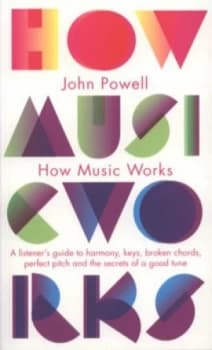 How Music Works by John Powell Paperback