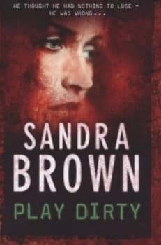 Play Dirty by Sandra Brown Hardback