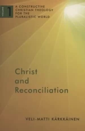 Christ and reconciliation by Veli-Matti Krkkinen