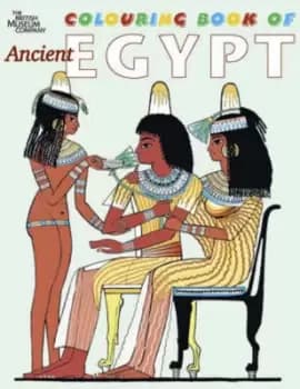 The British Museum Colouring Book of Ancient Egypt by Claire Thorne