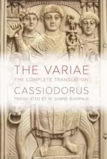 The Variae : The Complete Translation