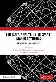 Big Data Analytics in Smart Manufacturing Principles and Practices