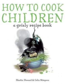 How to Cook Children by Martin Howard Hardback