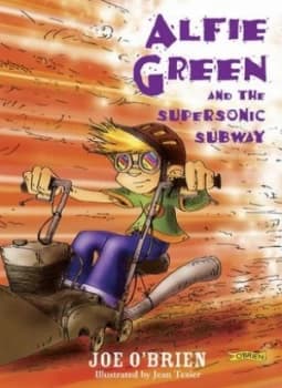 Alfie Green and the Supersonic Subway by Joe Obrien Hardback