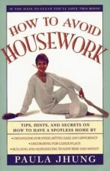 How to Avoid Housework by Paula Jhung Book