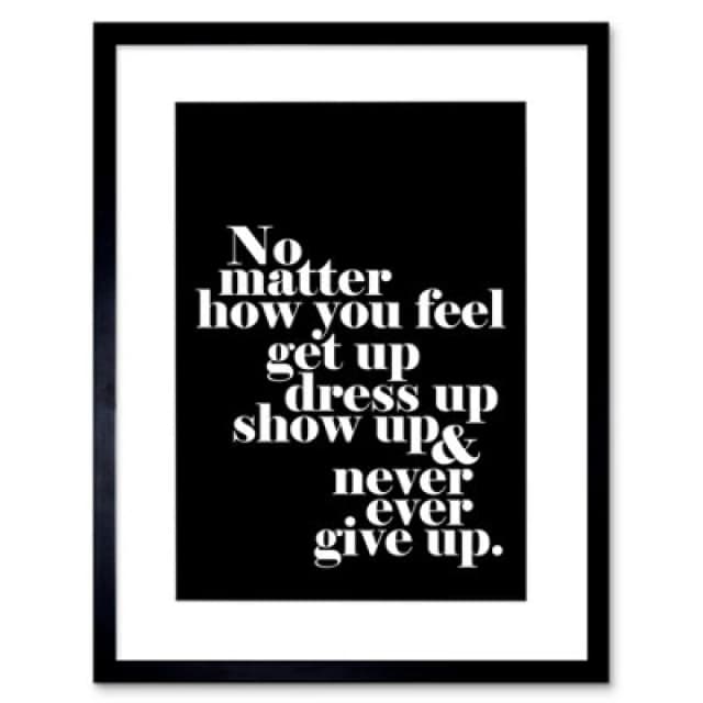 Wee Blue Coo Motivational Quote No Matter How You Feel 12X16" Framed Wall Art Print