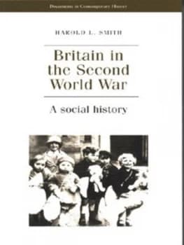 Britain in the Second World War by Harold L Smith Paperback