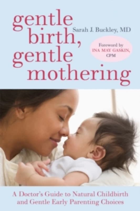 Gentle Birth Gentle Mothering by Sarah Buckley Paperback