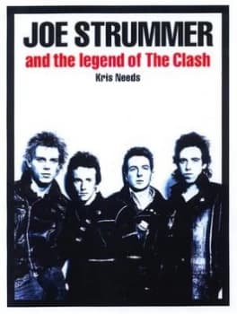 Joe Strummer and the Legend of the Clash by Kris Needs Paperback
