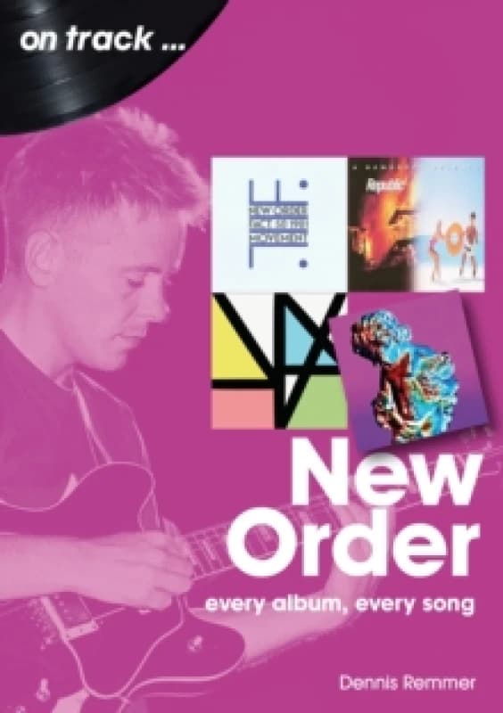 New Order On Track : Every Album, Every Song Paperback / softback