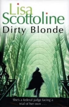 Dirty Blonde by Lisa Scottoline Hardback