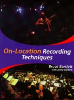 on-Location Recording Techniques by Bruce Bartlett Book