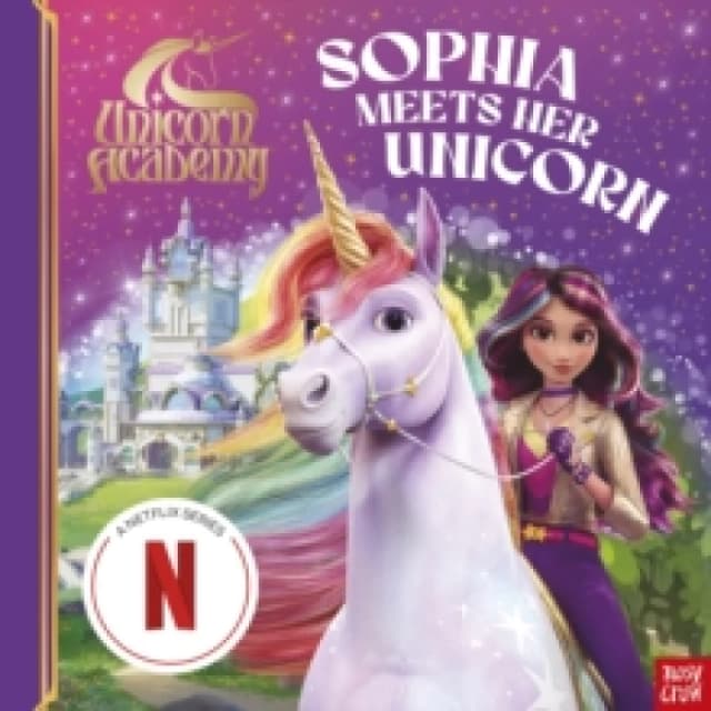 Unicorn Academy: Sophia Meets Her Unicorn : A magical storybook adventure Paperback / softback