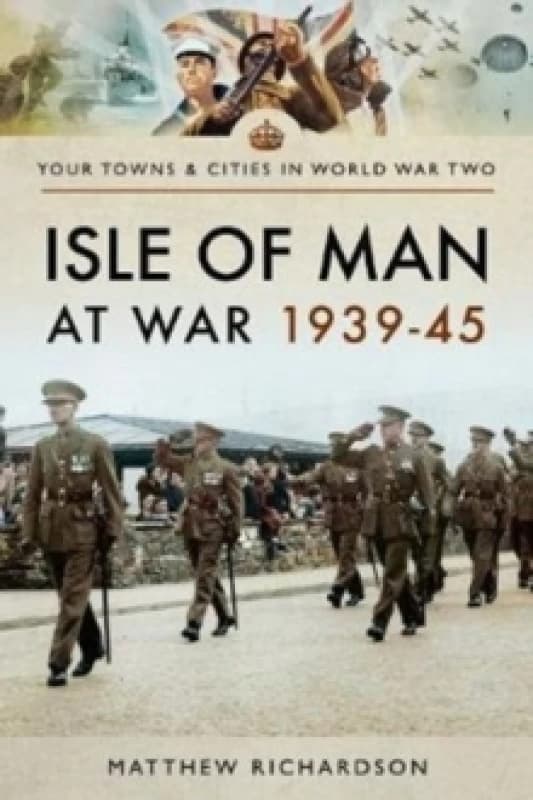 Isle of Man at War 1939-45 Paperback / softback