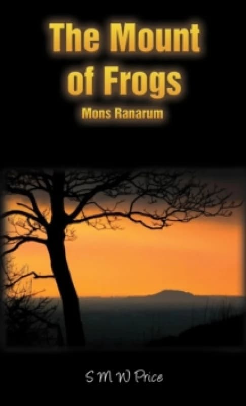 The Mount of Frogs. Hardback. By S M W Price Books