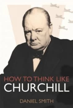 How to Think like Churchill by Daniel Smith Paperback