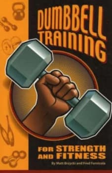 Dumbbell Training for Strength and Fitness by Matt Brzycki Paperback