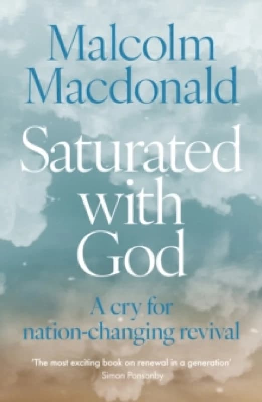 Saturated With God. Paperback. By Malcolm Macdonald Books