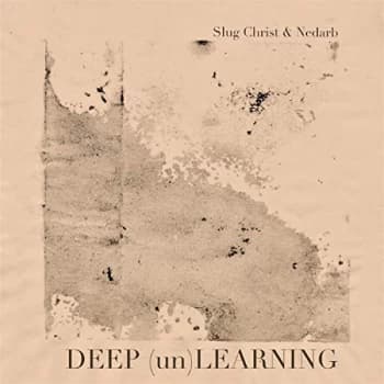 Slug Christ & Nedarb - Deep (Un) Learning CD