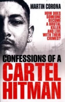 Confessions of a Cartel Hitman by Martin Corona Book