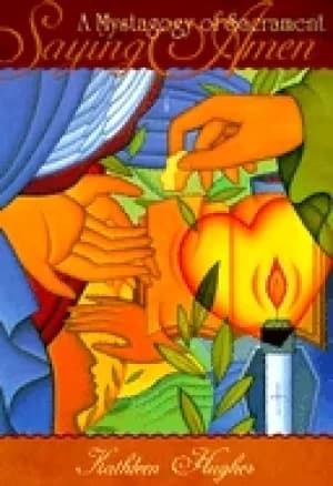 saying amen a mystagogy of sacrament