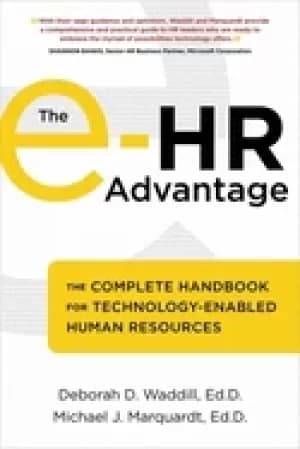 e hr advantage the complete handbook for technology enabled human resources