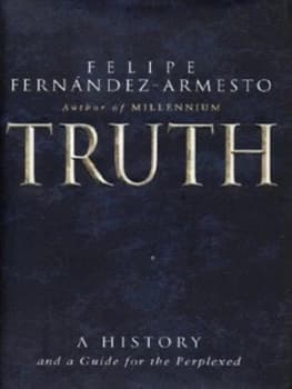 Truth by Felipe Fernndez-Armesto Hardback